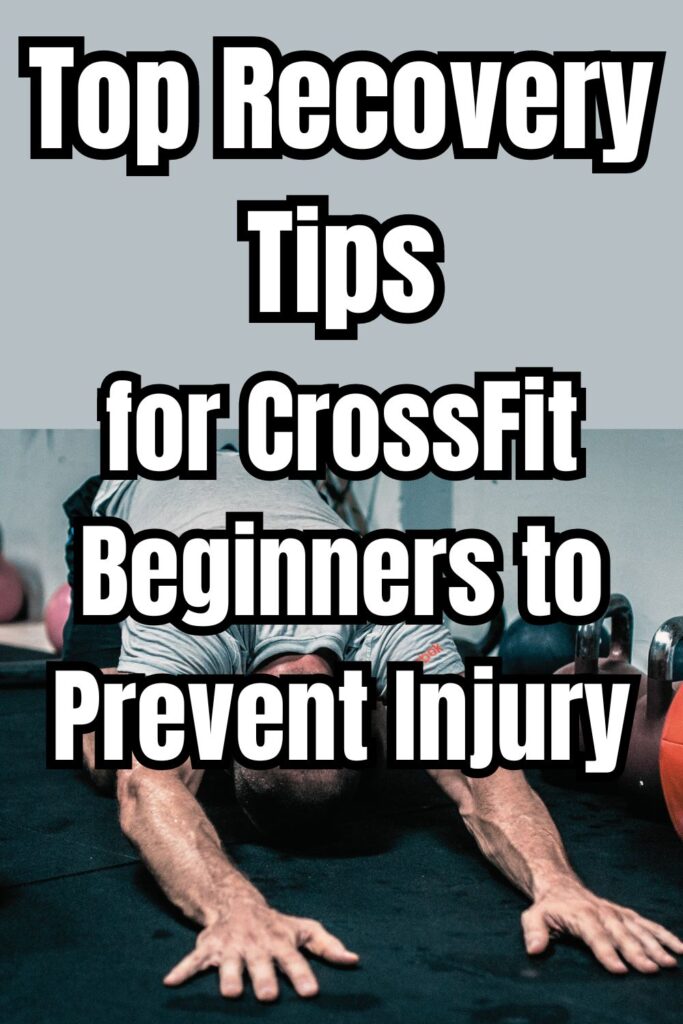 Top5 Recovery Tips for CrossFit beginners