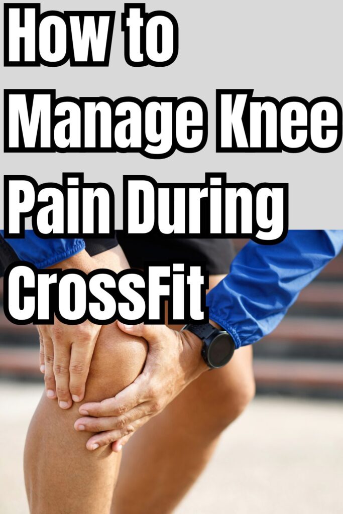 How to Manage Knee Pain During CrossFit